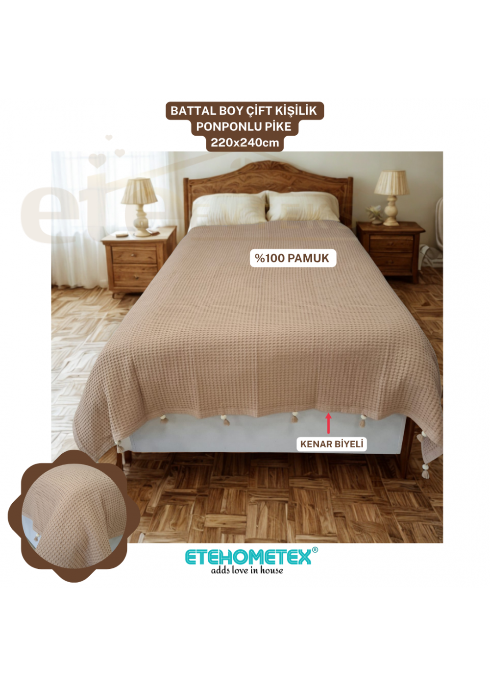 ETEHOMETEX PONPONLU PAMUK PİKE ÇİFT KİŞİLİK 220X240CM BEJ 8696474231902 ETEHOMETEX PONPONLU PAMUK PİKE ÇİFT KİŞİLİK 220X240CM BEJ 8696474231902